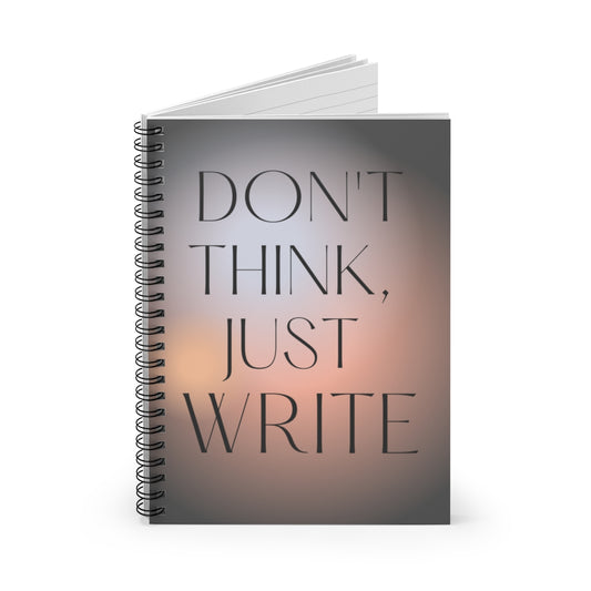 Don't Think, Just Write Spiral Journal - Open