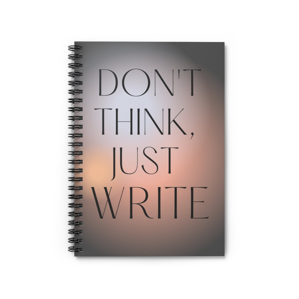 Don't Think, Just Write Spiral Journal - Closed